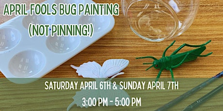 April Fools Bug Painting (Not Pinning!)