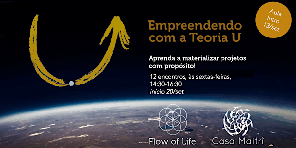 U.Lab: Empreendendo com a Teoria U  - Coletivo Maitrî by Flow of Life