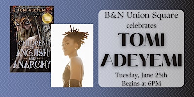 Image principale de Tomi Adeyemi celebrates CHILDREN OF ANGUISH AND ANARCHY at B&N Union Square