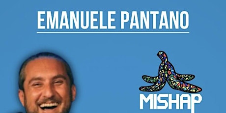 EMANUELE PANTANO~DISAVVENTURE ITALIANE~STAN UP COMEDY SHOW~MISHAP