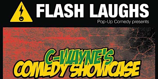 Flash Laughs Presents: C-Wayne's Comedy Showcase primary image