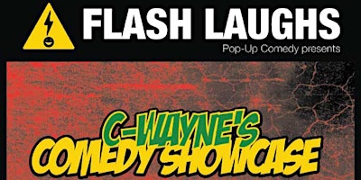Flash Laughs Presents: C-Wayne's Comedy Showcase primary image