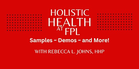 Holistic Health at the G.C. Flint Public Library: Samples, Demos & More!