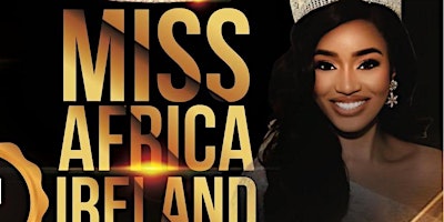 Imagem principal do evento Miss Africa Ireland Beauty / Fashion Show