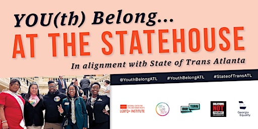 Primaire afbeelding van YOU(th) Belong... At the Statehouse: in alignment w/ State of Trans Atlanta