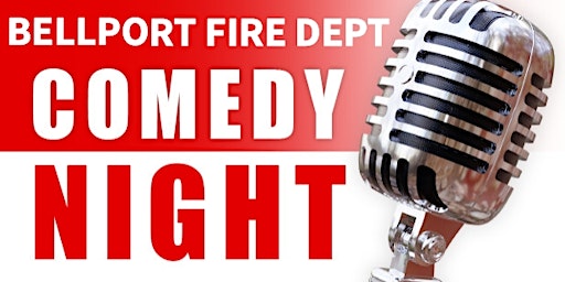 Imagem principal do evento Bellport Fire Dept Comedy Night