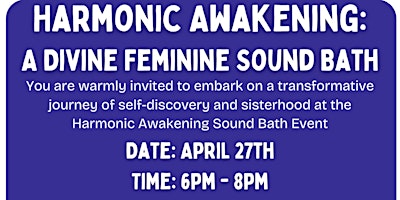 Primaire afbeelding van Join Us for Harmonic Awakening: A Divine Feminine Sound Bath Event