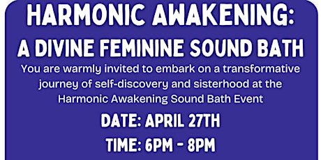 Join Us for Harmonic Awakening: A Divine Feminine Sound Bath Event