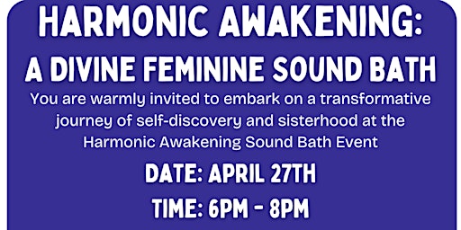 Join Us for Harmonic Awakening: A Divine Feminine Sound Bath Event primary image