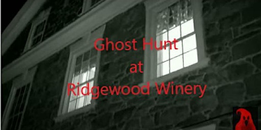 Primaire afbeelding van Ghost Hunt 8pm @Ridgewood Winery Birdsboro 4.19.2024