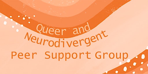 Queer & Neurodivergent Peer Support Group primary image