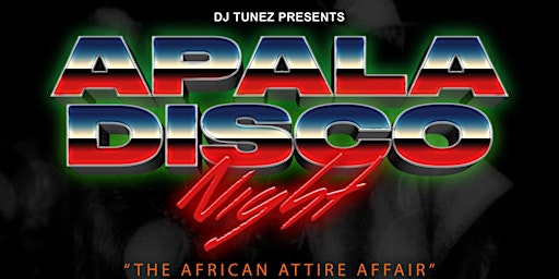 Imagem principal de DJ Tunez Presents Apala Disco Night "The African Attire Affair"
