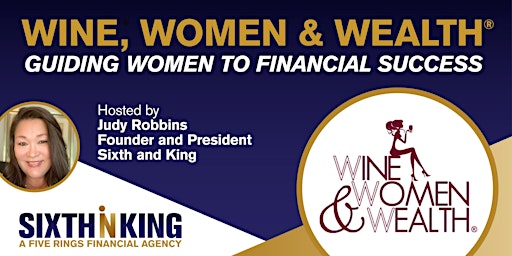 May LIVE Wine, Women & Wealth® FXBG with Judy Robbins primary image