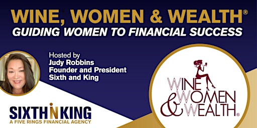 Image principale de May LIVE Wine, Women & Wealth® FXBG with Judy Robbins