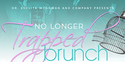 Imagem principal do evento No Longer Trapped Brunch; Overcoming your fears, one small step at a time.