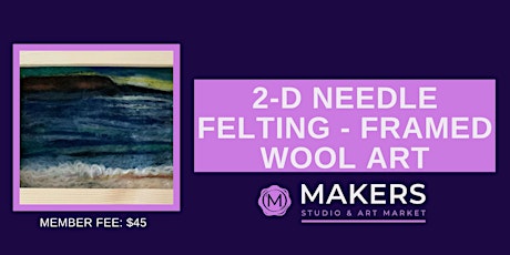 2-D Needle Felting - Framed Wool Art