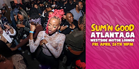 SUM'N GOOD (ATLANTA) 4.26.24