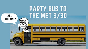 Imagem principal do evento Round Trip Party Bus to The Met