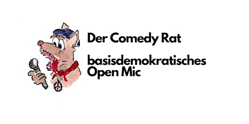 Der Comedy Rat - Basisdemokratisches Open Mic primary image