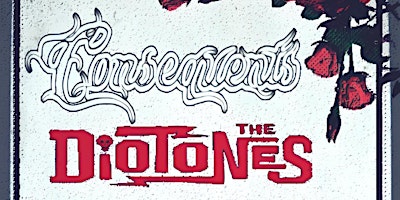 The Consequents + The Diotones + (SPECIAL GUESTS) primary image