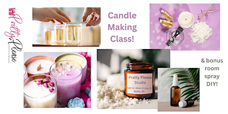 Candle Making Class and DIY Room Spray!