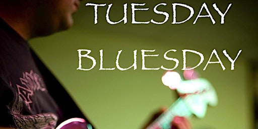Primaire afbeelding van TUESDAY BLUESDAY - Weekly Blues Jam - Great Live Music & Drink Deals