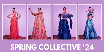 Imagem principal do evento Spring Collective '24:  Multi-Designer Luxury Indian Fashion