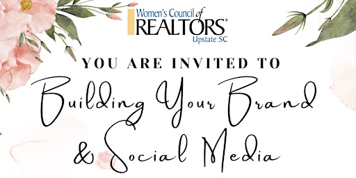 Image principale de Women's Council of Realtors Upstate SC- Building Your Brand & Social Media