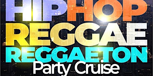 Primaire afbeelding van HIPHOP REGGAE REGGAETON PARTY CRUISE NYC