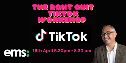 The Don’t Quit TikTok for your business workshop primary image