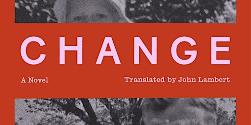 Hauptbild für Édouard Louis in conversation with Alexandra Schwartz:  Change: A Novel