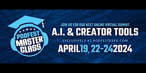 Immagine principale di Podfest Masterclass: AI & Creator Tools Summit (Virtual Event) 