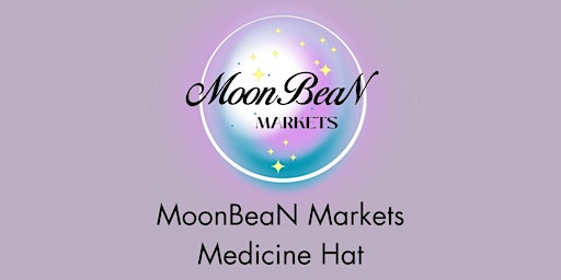 MoonBeaN Markets - Monthly Market - Medicine Hat, AB primary image