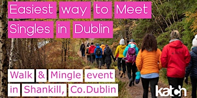 Primaire afbeelding van Singles Walk & Mingle Event in Shankill, Co.Dublin