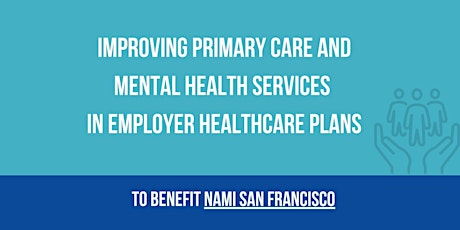 Improving Primary Care/ Mental Health Services in Employer Healthcare Plans