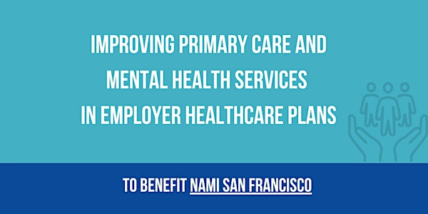 Improving Primary Care/ Mental Health Services in Employer Healthcare Plans