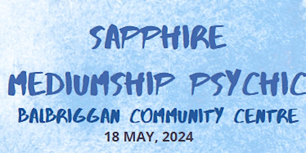 Sapphire Medium Psychic Night Of Mediumship Balbriggan Community Centre