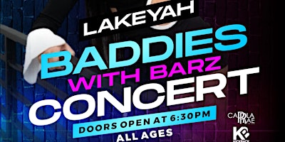 LAKEYAH LIVE Baddies With Barz Concert primary image