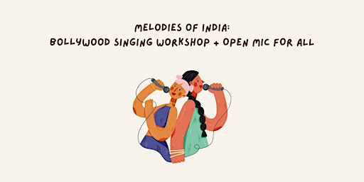 Melodies of India: Bollywood Singing Workshop + Open Mic primary image