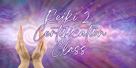 Reiki 2 Certification Class - Usui Shiki Ryoho