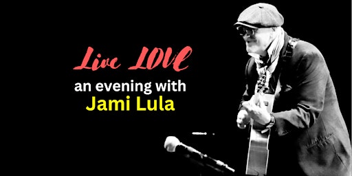 Imagem principal de Live LOVE an evening with Jami Lula