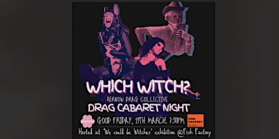 Hauptbild für Which witch? A Good Friday drag cabaret night