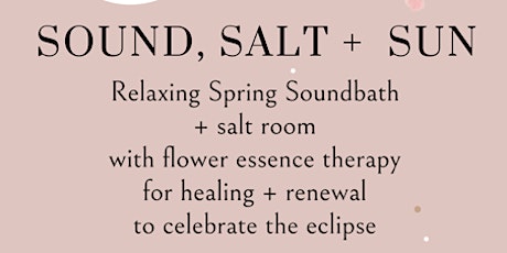 Relaxing Spring Soundbath In a Salt Room to Celebrate the Eclipse