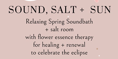 Immagine principale di Relaxing Spring Soundbath In a Salt Room to Celebrate the Eclipse 