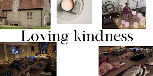 Hauptbild für loving kindness - Guided Mediation and Sound Bath