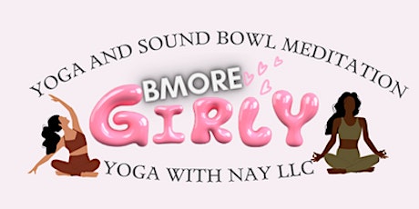 BMORE GIRLY YOGA WITH NAY