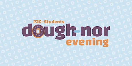 P2C - Students Dough-nor Evening primary image