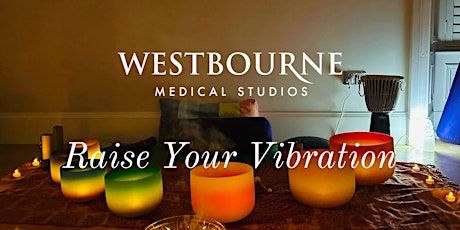 Raise Your Vibration: A Journey with Sound Medicine