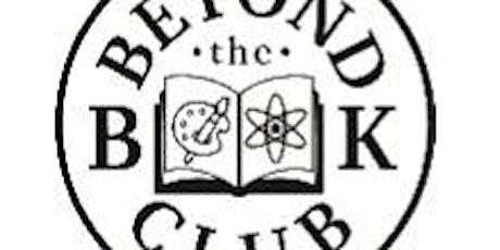 Beyond the Book - A STEAM based book club for 4th - 8th graders.
