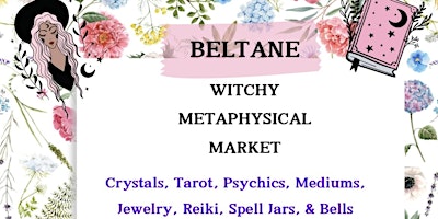 Immagine principale di Beltane Witchy/Metaphysical Fair 